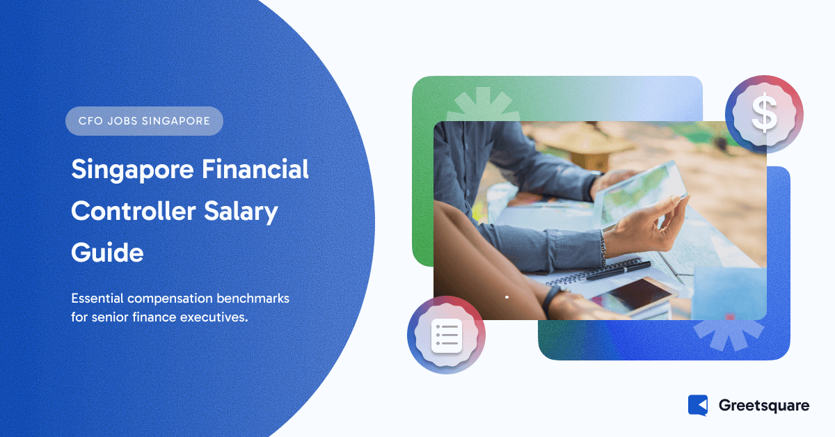 Financial Controller Salary Singapore: Compensation for Senior Leaders