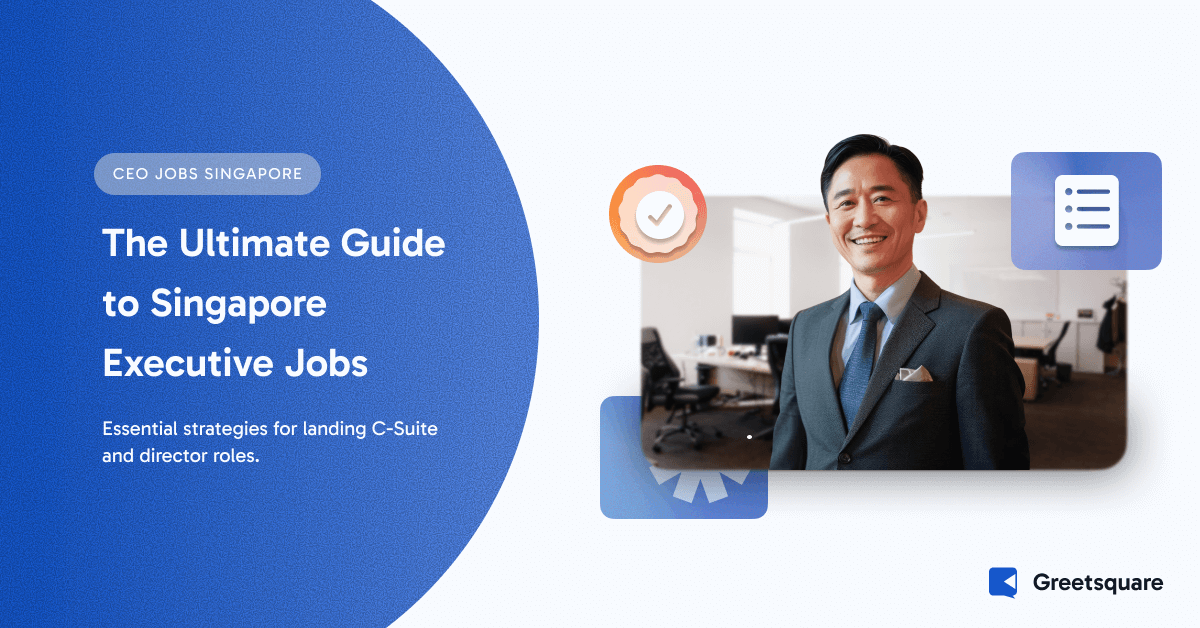 Executive Jobs in Singapore: The Ultimate Guide to C-Suite and Director Roles