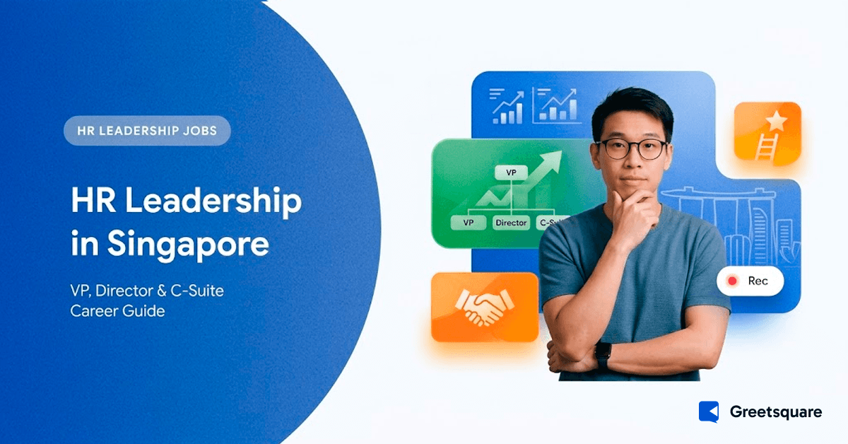 HR Leadership in Singapore: A Guide to VP, Director, and C-Suite Roles